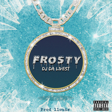 DJ Da L1vest - Frosty